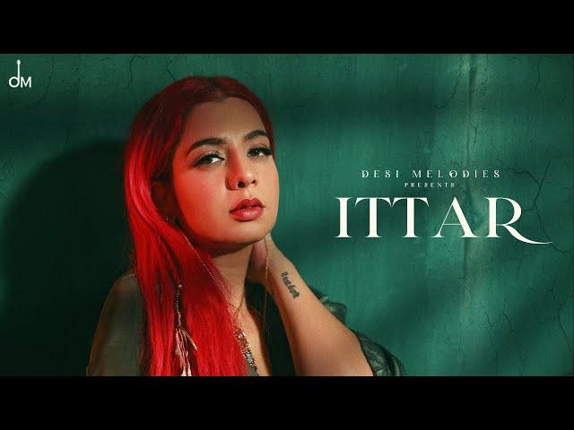 Ittar - Jasmine Sandlas | BPraak | Jaani | Arvindr Khaira | Desi Melodies