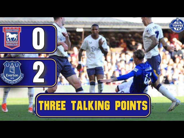 IPSWICH TOWN 0-2 EVERTON | 3 TALKING POINTS