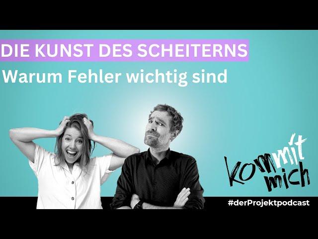 Die Kunst des Scheiterns: Warum Fehler der Schlüssel zum Erfolg sind  | Podcast-Folge #30