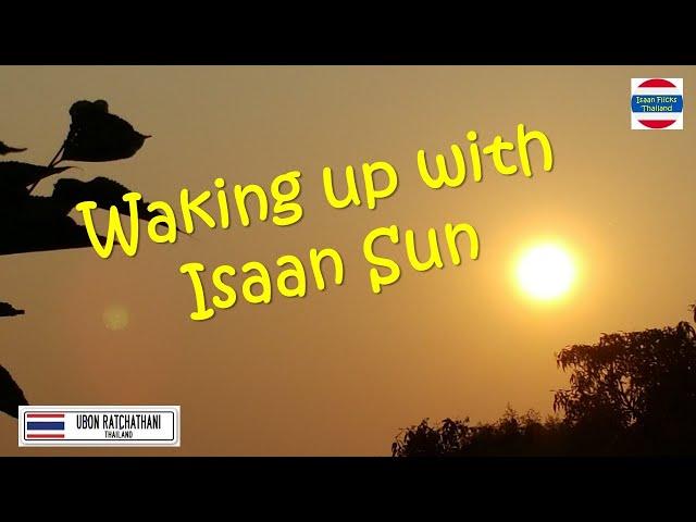 Waking up with Isaan Sun - Thailand