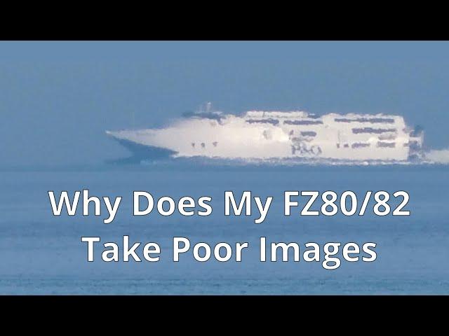 Why Does My Panasonic Lumix FZ8/82 Take Poor Images