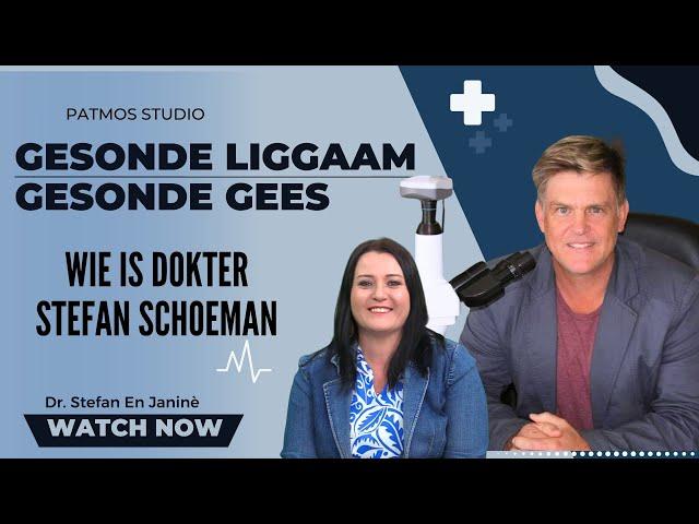 Wie Is Dokter Stefan Schoeman | Gesonde liggaam gesonde gees | Prog 1