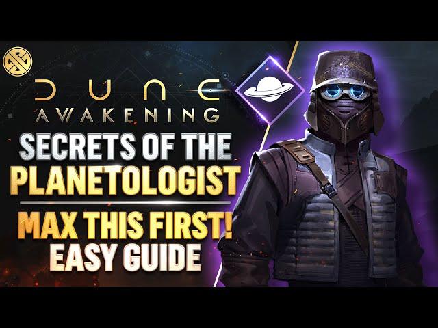 Dune Awakening - The Planetologist Unlocks Some INSANE Skills (Complete & EASY Guide)