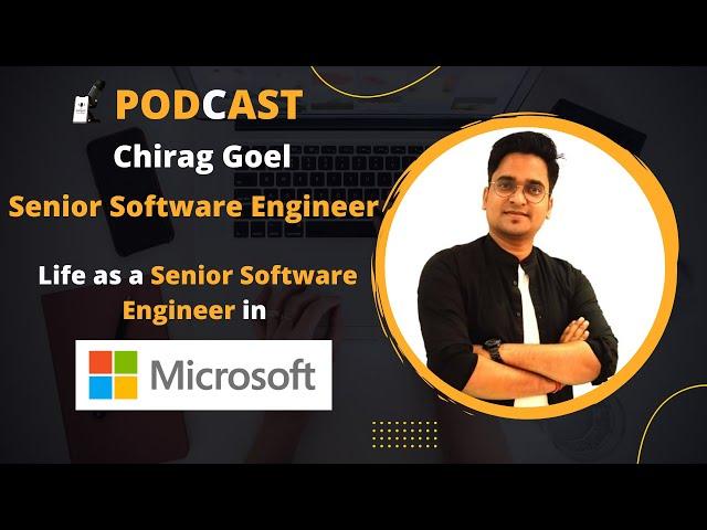 Podcast with Senior Software Engineer || Microsoft || Chirag Goel || ex-Flipkart || Youtuber
