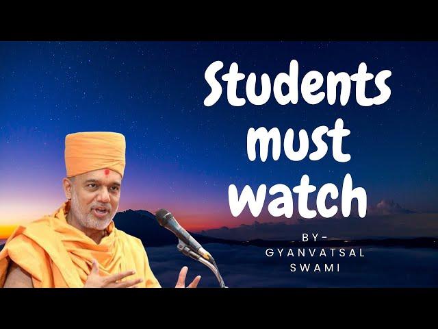 STUDENT MUST WATCH | BEST SPEECH EVER STUDENT | GYANVATSAL SWAMI |