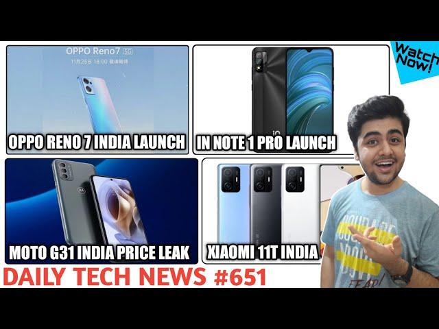 Moto G31 India Price Leaked, Oppo Reno 7 India Launch Leaked, Xiaomi 11T India, IN Note 1 Pro #651