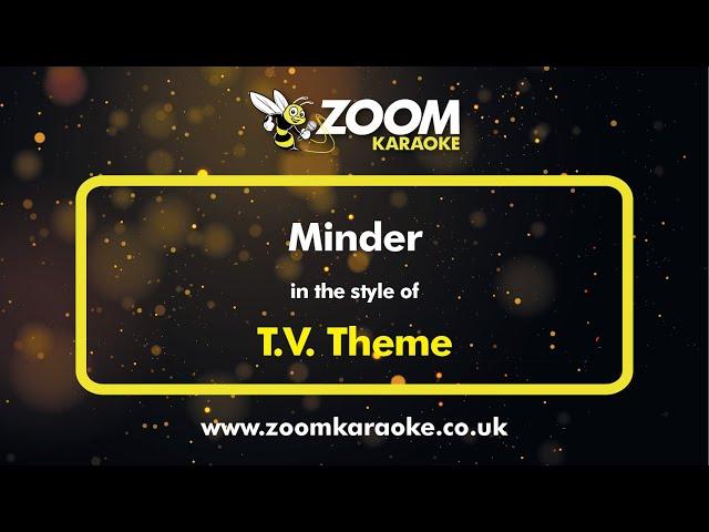 T.V. Theme - Minder (Dennis Waterman) - Karaoke Version from Zoom Karaoke