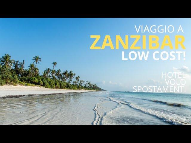 Zanzibar: Come prenotare un viaggio da sogno con 1000 Euro