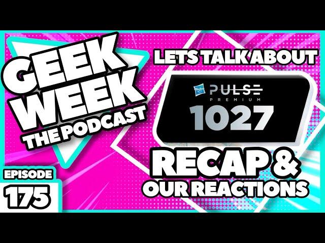 Geek Week Episode 175 - HASBRO 10/27 recap and reaction show