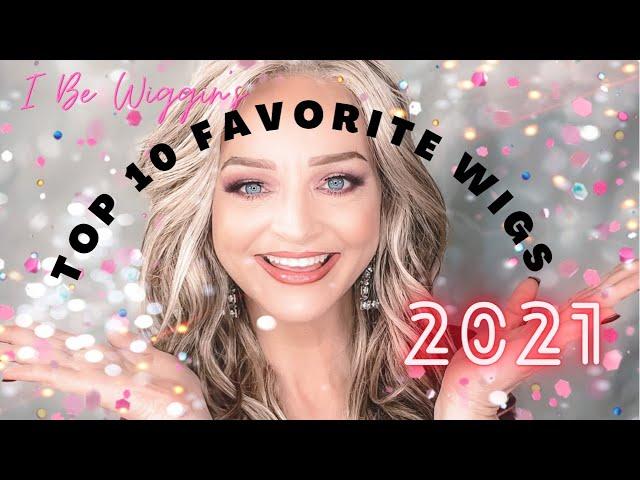 My TOP 10 FAVORITE WIGS FOR 2021! Wig mishaps! Follow ups and more! #ibewiggin