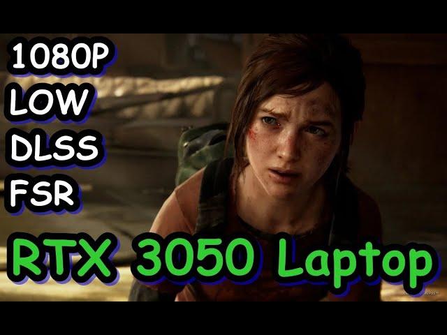 The Last of Us Part I - RTX 3050 Laptop + i5 12450H | LOW Settings | DLSS & FSR & FG