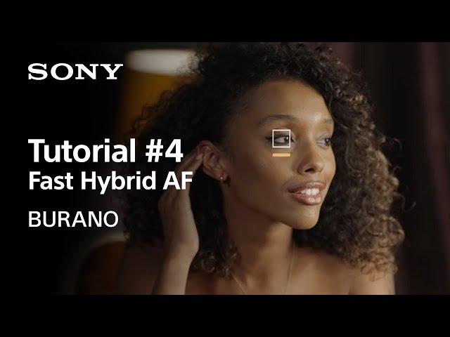 Tutorial #4 | Fast Hybrid AF | BURANO | Sony | CineAlta