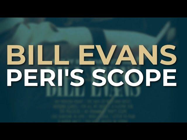 Bill Evans - Peri's Scope (Official Audio)