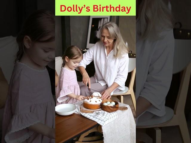 Dolly's Birthday Celebration, Happy Birthday to you Dolly, Happy Birthday to you song,
