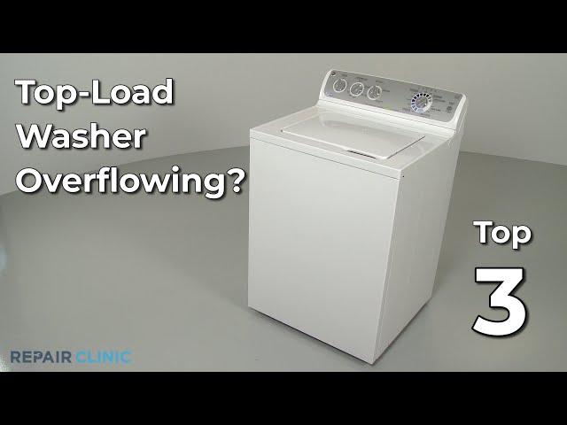 Top-Load Washer Overflowing — Top-Load Washing Machine Troubleshooting