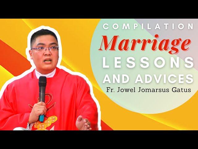 INSPIRING COMPILATION MARRIAGE LESSONS AND ADVICES II FR. JOWEL JOMARSUS GATUS