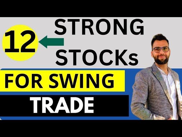 12 Stocks For Swing Trading/ 12 Stocks for Swing trade/ 12 Strong Stocks To BUY NOW! @shalabhdikshit