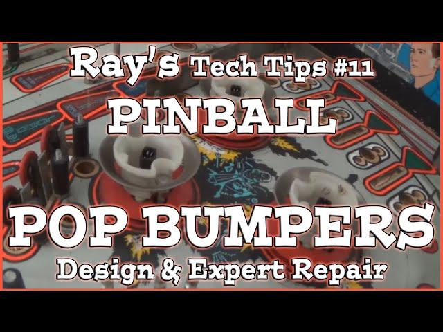 Ray's PINBALL Tech Tips #11 - POP BUMPERS!