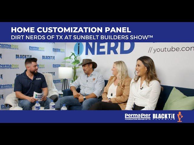 Home Customization Panel: Dirt Nerds at Sunbelt Builders Show™ (How to Add Value to your Property)