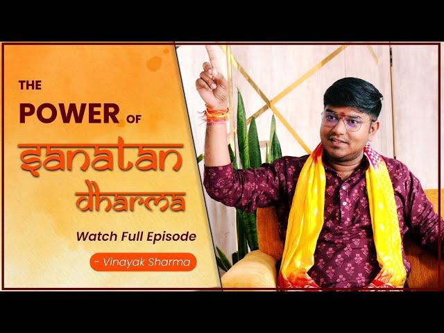 The Power of Sanatan Dharma  | Vinayak Sharma | Full Episode | Spiritual Motivation #youth