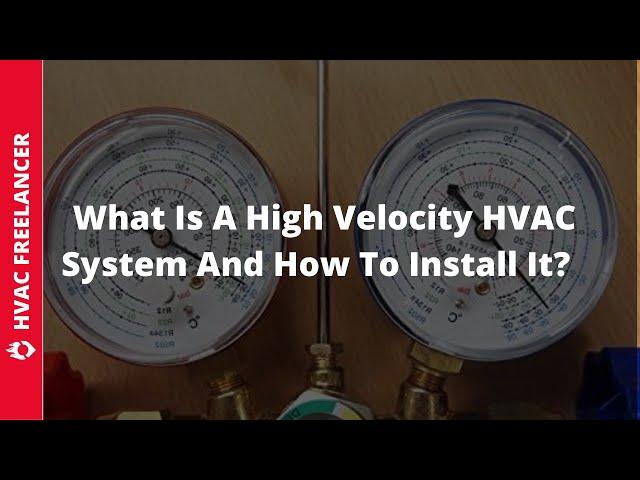 What Is A High Velocity HVAC System And How To Install It?