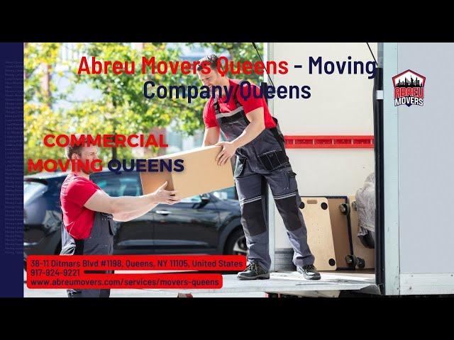 Commercial Moving Queens | Abreu Movers Queens | www.abreumovers.com/services/movers-queens