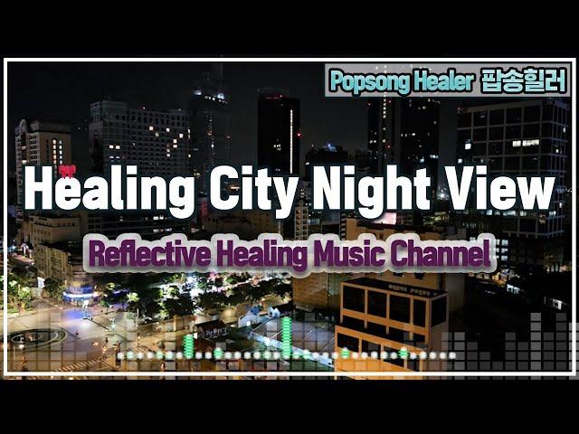 [Music-101] Healing City, Hochiminh City Night View with Piano│호치민 시티나이트뷰 피아노 연주