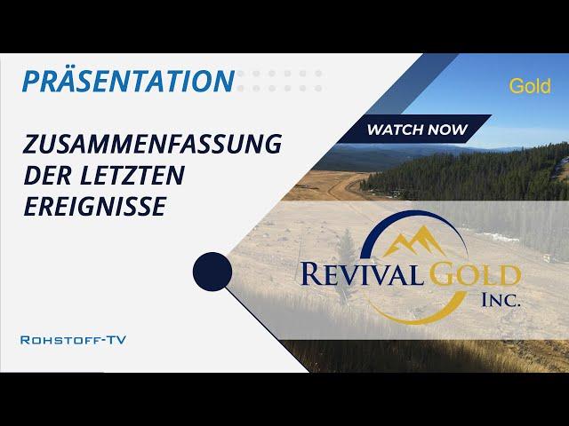 Revival Gold: Unternehmens-Update mit einer Zusammenfassung der jüngsten Errungenschaften