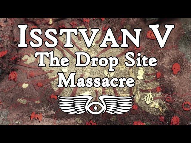 The Horus Heresy: The History of the Isstvan V Drop Site Massacre (Warhammer 40,000 Lore)