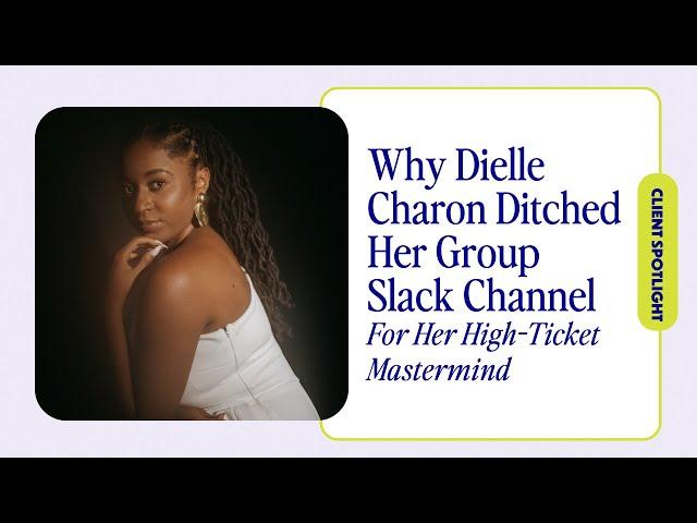 Why Dielle Charon Ditched Her Group Slack Channel For Her High-Ticket Mastermind | E12