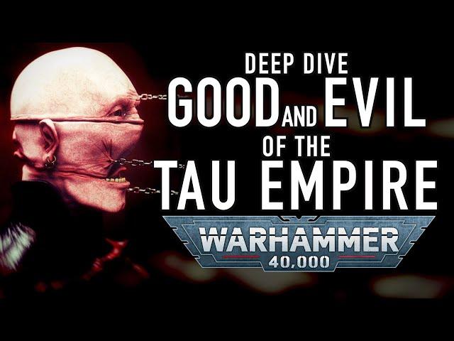 Tau Empire Deep Dive, The Terrifying Paradox of the Greater Good in Warhammer 40K #wh40k