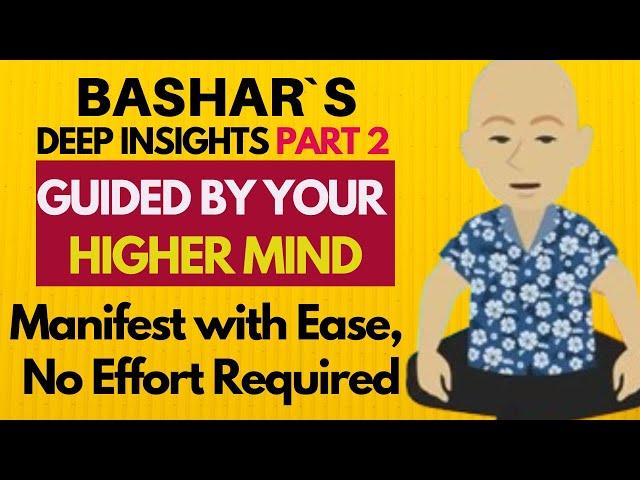 Bashar/ Manifest with Ease, No Effort Required