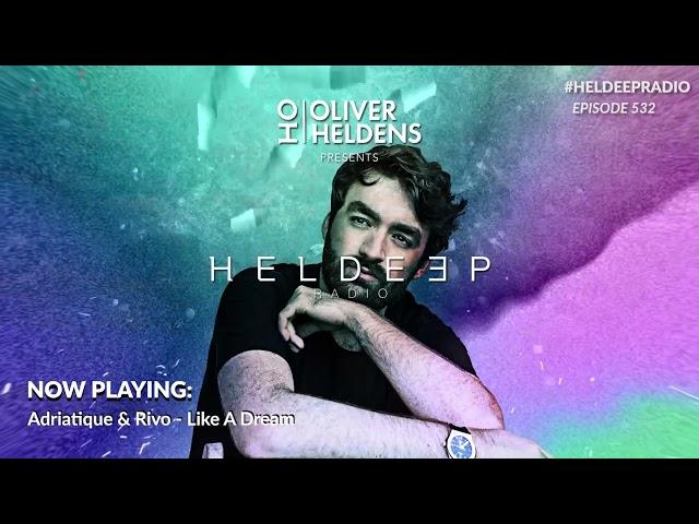 Oliver Heldens - Heldeep Radio #532