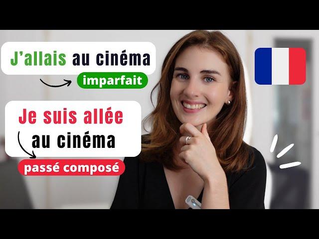 IMPARFAIT ou PASSÉ COMPOSÉ ? Leçon de français FACILE !