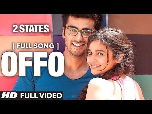 Offo Full Video Song | 2 States | Arjun Kapoor | Alia Bhatt | Amitabh Bhattacharya