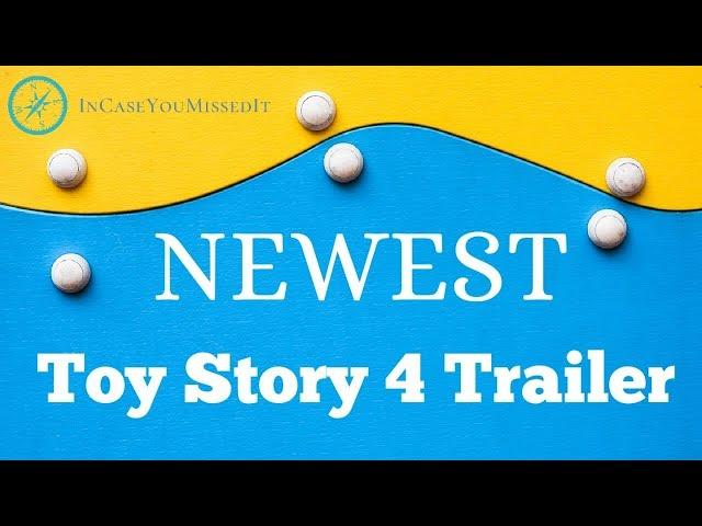 ICYMI The NEWEST Toy Story Trailer 4