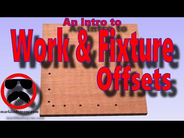 Introduction to Work Offsets and Fixture Offsets