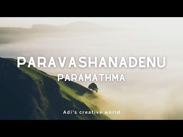 Paravashanadenu song | Paramathma | kannada | adi's creative world