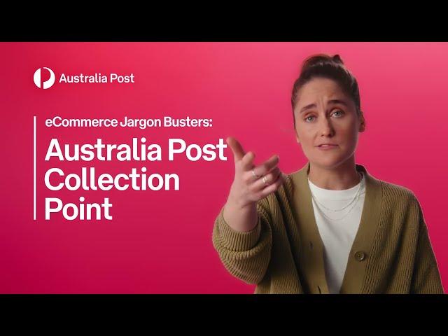 What does an Australia Post collection point mean? | eCommerce Jargon Busters