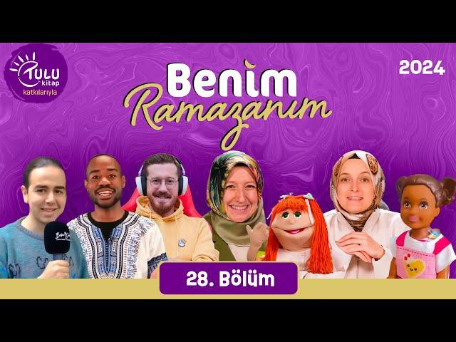 Benim Ramazanım | 28. Bölüm (2024)