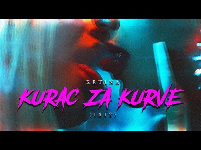 KRTINA - KURAC ZA KURVE 1312 (Official Video)