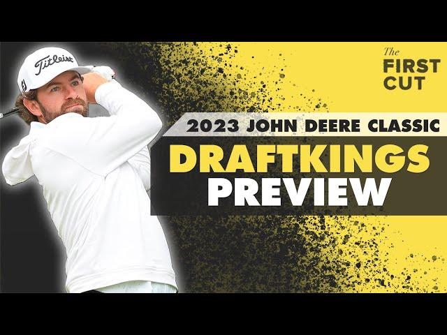 2023 John Deere Classic DFS Preview - Picks, Strategy, Fades | The First Cut Podcast