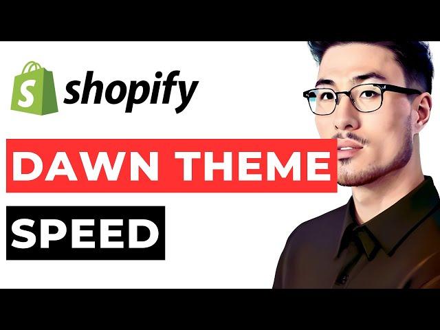 Shopify Dawn Theme Speed Optimization