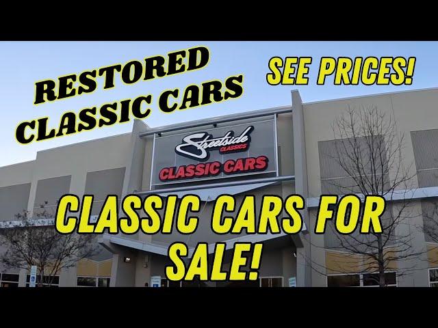 RESTORED CLASSIC CARS FOR SALE PRICES AT STREETSIDE CLASSICS