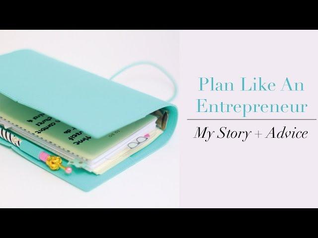 Plan Like an Entrepreneur | My Story + Advice