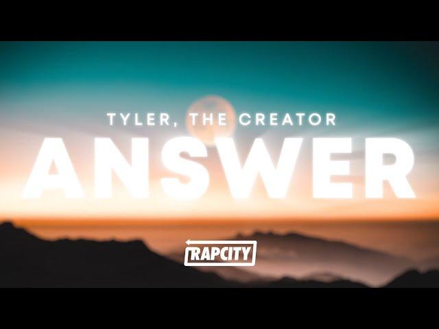 Tyler, The Creator - Answer (Lyrics)