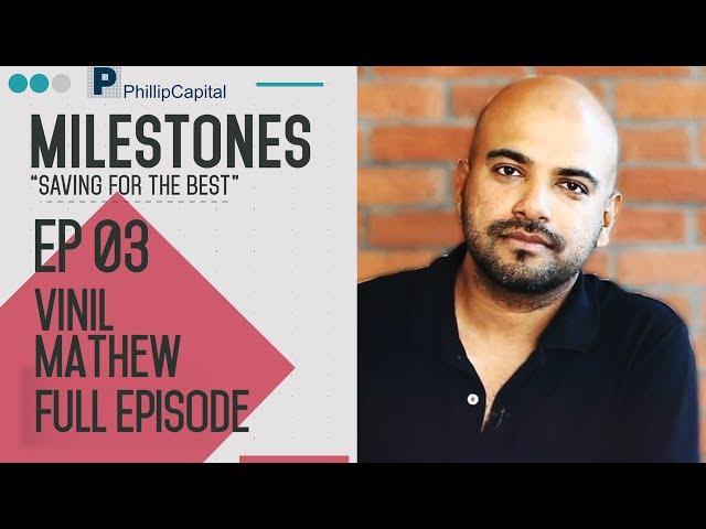 Vinil Mathew Success Story | Milestones E03 | PhillipCapital India