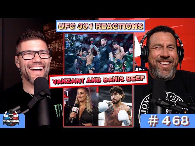 UFC 301 REACTION & DANIS BEEF | WEIGHING IN #468