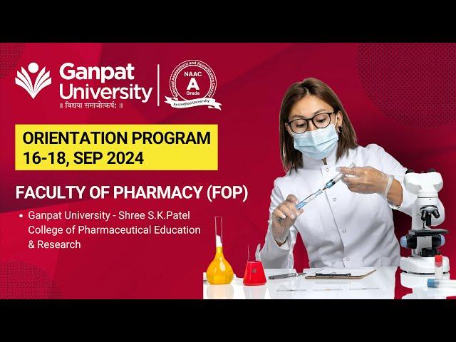 Orientation Programs: Ganpat University - Faculty of Pharmacy (FoP)