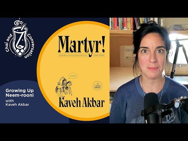 Growing Up Neem-Rooni - Kaveh Akbar, author of Martyr!